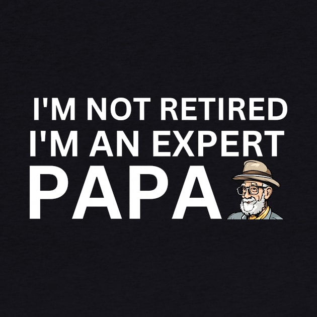 Expert Papa: I'm Not Retired, I'm Experienced by Narazed